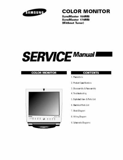 Samsung SyncMaster 150MB TFT-LCD panel COLOR MONITOR
SyncMaster 150MB
SyncMaster 170MB
(Without Tuner)
Service Manual